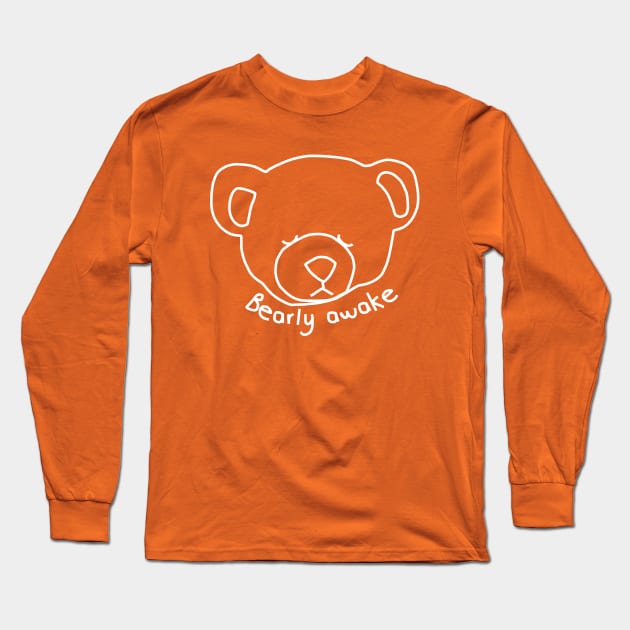 Bearly Awake Funny Bear Puns in White Graphic Long Sleeve T-Shirt by ellenhenryart